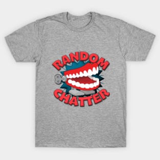 RandomChatter T-Shirt